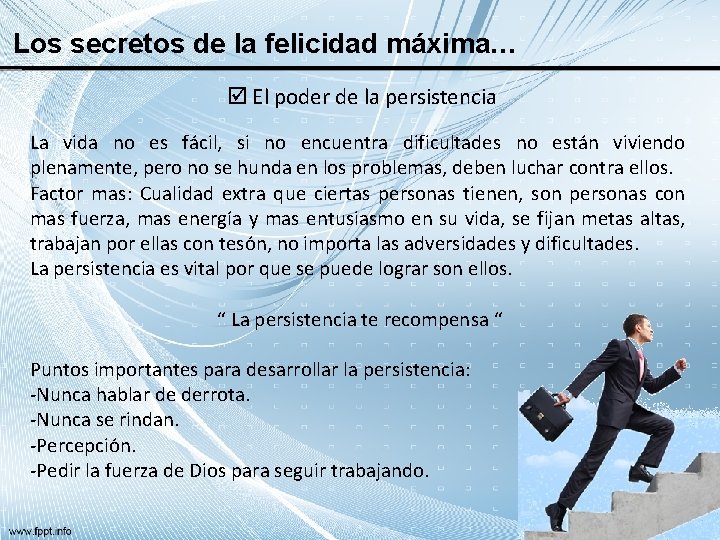 Los secretos de la felicidad máxima… El poder de la persistencia La vida no