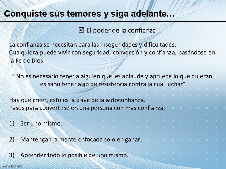 Conquiste sus temores y siga adelante… El poder de la confianza La confianza se