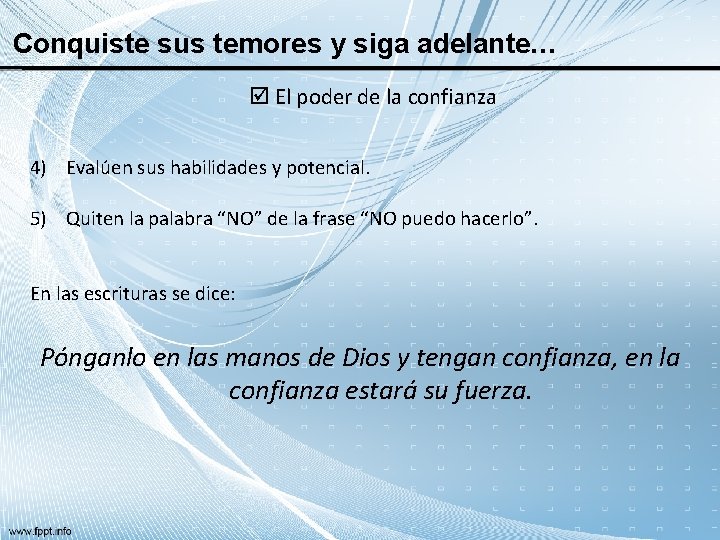 Conquiste sus temores y siga adelante… El poder de la confianza 4) Evalúen sus