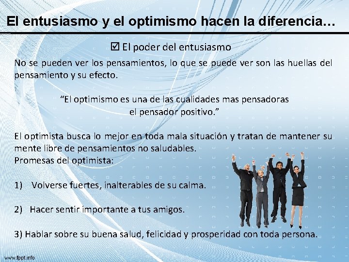 El entusiasmo y el optimismo hacen la diferencia… El poder del entusiasmo No se