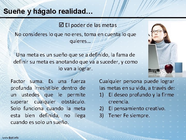 Sueñe y hágalo realidad… El poder de las metas No consideres lo que no