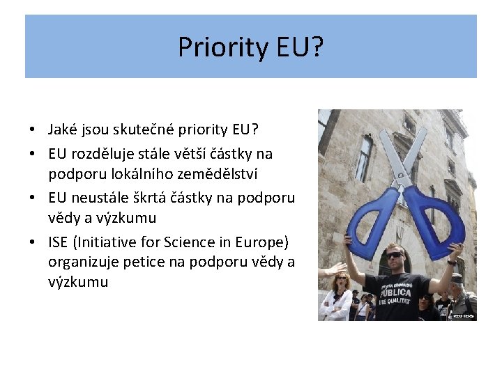 Priority EU? • Jaké jsou skutečné priority EU? • EU rozděluje stále větší částky