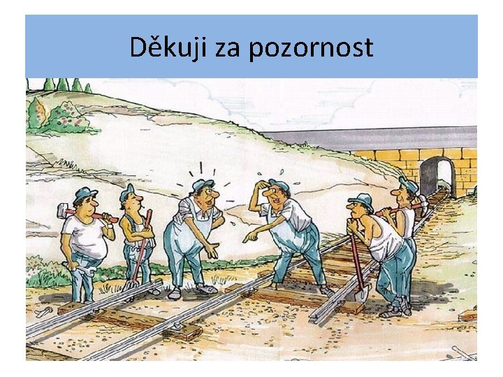 Děkuji za pozornost 