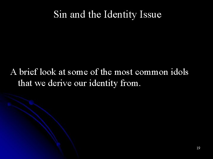 Sin and the Identity Issue A brief look at some of the most common