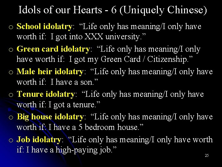 Idols of our Hearts - 6 (Uniquely Chinese) o School idolatry: “Life only has