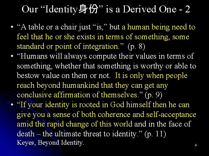 Our “Identity身份” is a Derived One - 2 • “A table or a chair