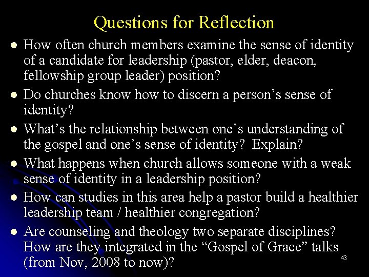 Questions for Reflection l l l How often church members examine the sense of
