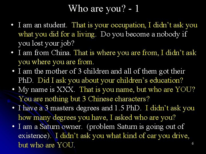 Who are you? - 1 • I am an student. That is your occupation,