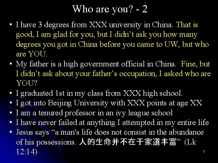Who are you? - 2 • I have 3 degrees from XXX university in