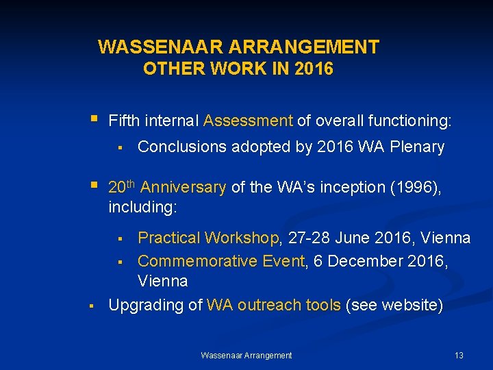 WASSENAAR ARRANGEMENT OTHER WORK IN 2016 § Fifth internal Assessment of overall functioning: §