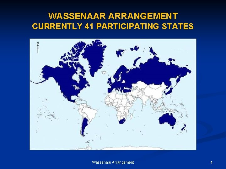 WASSENAAR ARRANGEMENT CURRENTLY 41 PARTICIPATING STATES Wassenaar Arrangement 4 