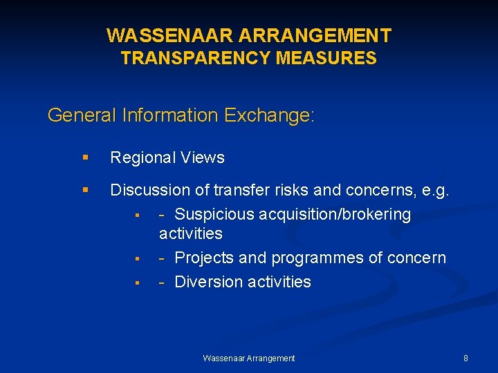 WASSENAAR ARRANGEMENT TRANSPARENCY MEASURES General Information Exchange: § Regional Views § Discussion of transfer