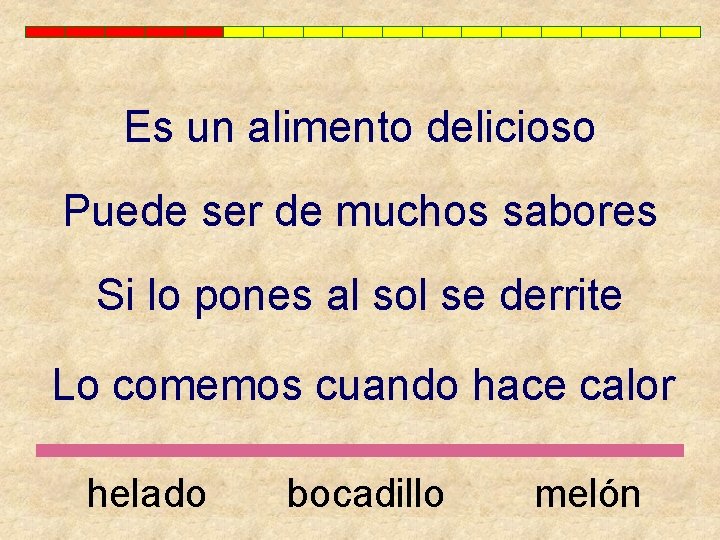 Es un alimento delicioso Puede ser de muchos sabores Si lo pones al sol