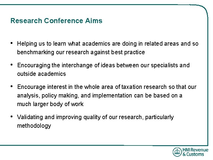 Research Conference Aims • Helping us to learn what academics are doing in related