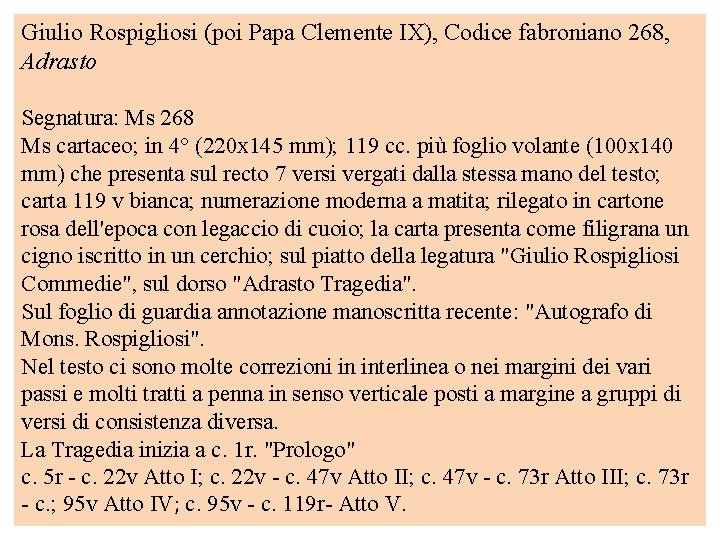 Giulio Rospigliosi (poi Papa Clemente IX), Codice fabroniano 268, Adrasto Segnatura: Ms 268 Ms