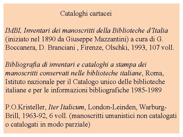 Cataloghi cartacei IMBI, Inventari dei manoscritti della Biblioteche d’Italia (iniziato nel 1890 da Giuseppe