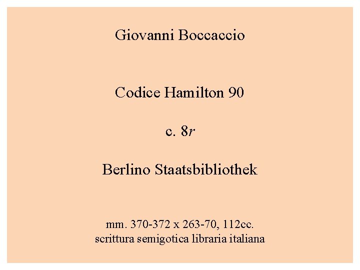 Giovanni Boccaccio Codice Hamilton 90 c. 8 r Berlino Staatsbibliothek mm. 370 -372 x