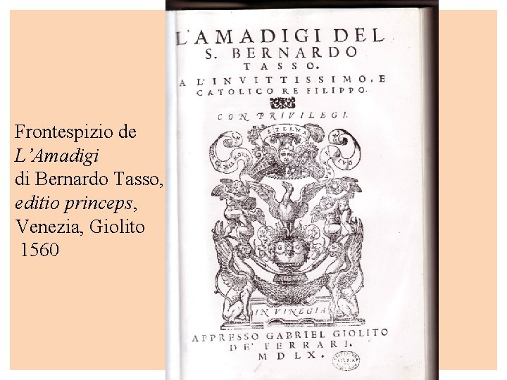 Frontespizio de L’Amadigi di Bernardo Tasso, editio princeps, Venezia, Giolito 1560 