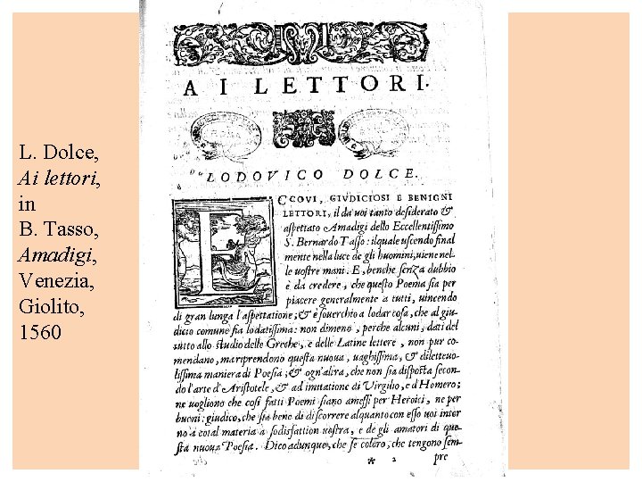 L. Dolce, Ai lettori, in B. Tasso, Amadigi, Venezia, Giolito, 1560 