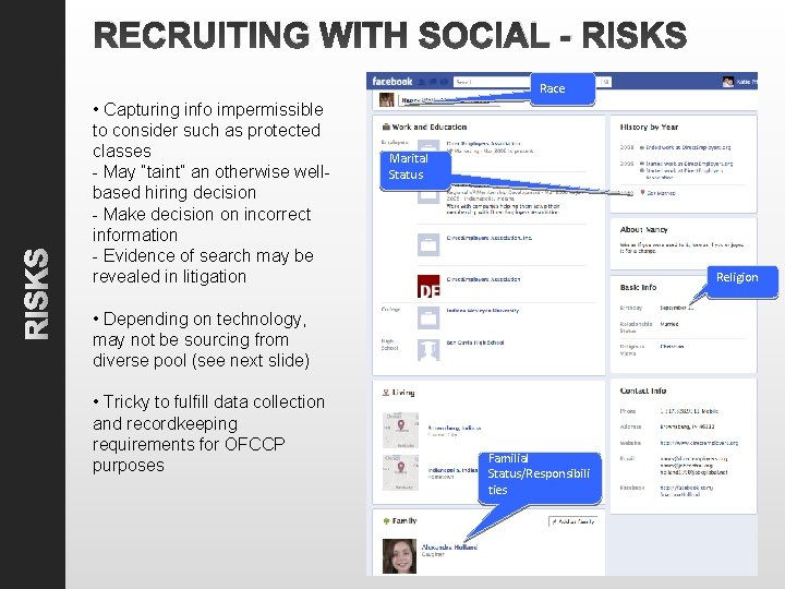 RECRUITING WITH SOCIAL - RISKS Race • Capturing info impermissible to consider such as