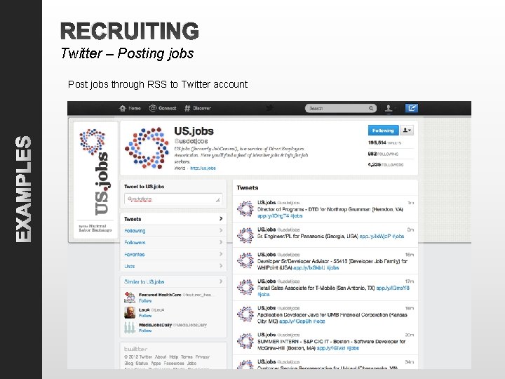 RECRUITING Twitter – Posting jobs EXAMPLES Post jobs through RSS to Twitter account 
