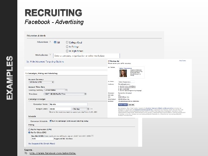 RECRUITING EXAMPLES Facebook - Advertising Source: 1) http: //www. facebook. com/advertising 