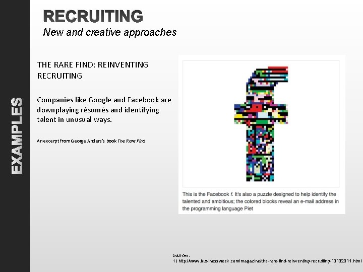 RECRUITING New and creative approaches EXAMPLES THE RARE FIND: REINVENTING RECRUITING Companies like Google