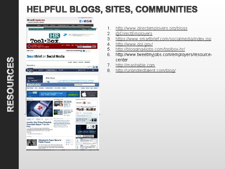 HELPFUL BLOGS, SITES, COMMUNITIES RESOURCES 1. 2. 3. 4. 5. 6. 7. 8. http: