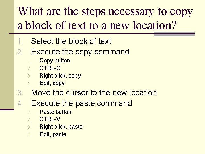 What are the steps necessary to copy a block of text to a new What are the steps necessary to copy a block of text to a new