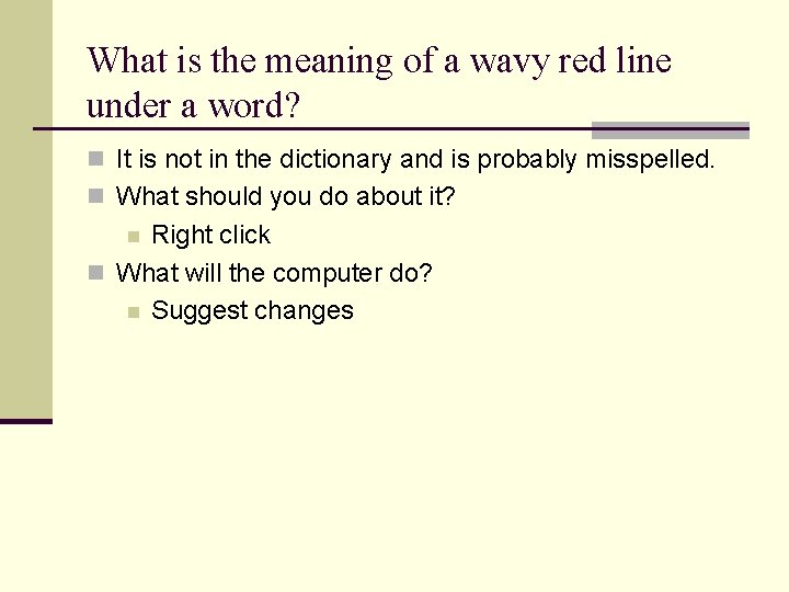 What is the meaning of a wavy red line under a word? n It What is the meaning of a wavy red line under a word? n It
