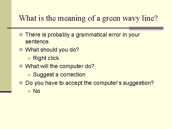 What is the meaning of a green wavy line? n There is probably a What is the meaning of a green wavy line? n There is probably a