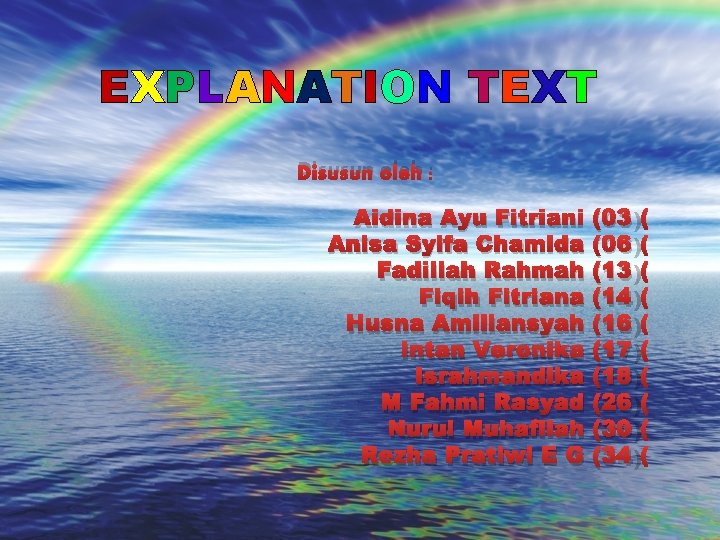 EXPLANATION TEXT Disusun oleh : Aidina Ayu Fitriani Anisa Syifa Chamida Fadillah Rahmah Fiqih