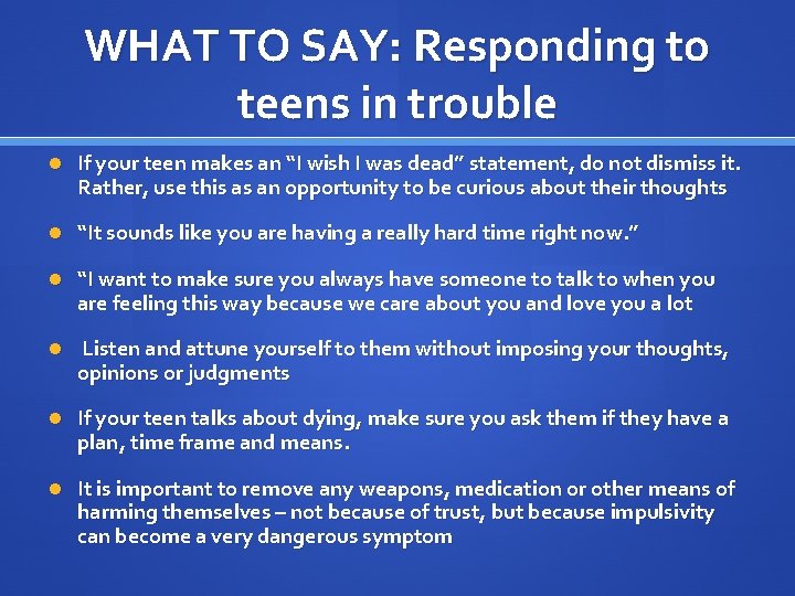 WHAT TO SAY: Responding to teens in trouble If your teen makes an “I