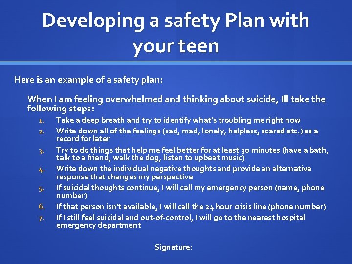 Developing a safety Plan with your teen Here is an example of a safety