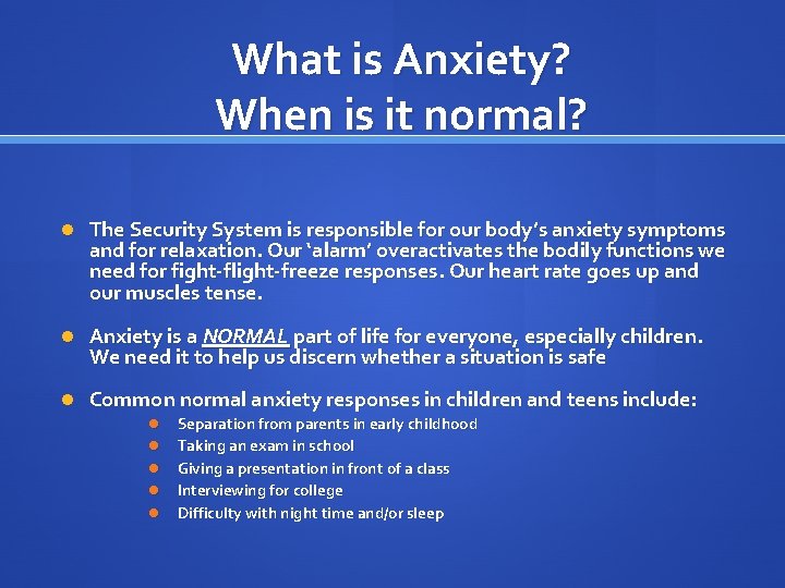 What is Anxiety? When is it normal? The Security System is responsible for our