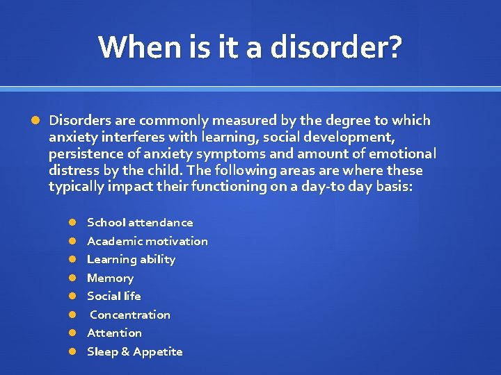 When is it a disorder? Disorders are commonly measured by the degree to which