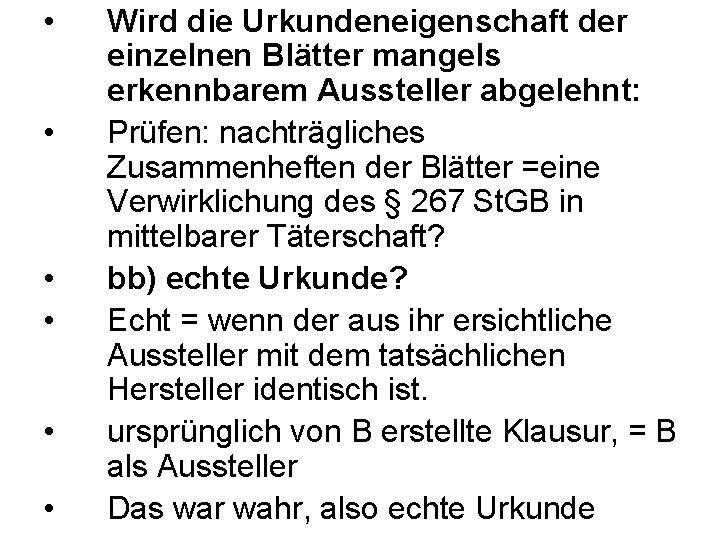  • • • Wird die Urkundeneigenschaft der einzelnen Blätter mangels erkennbarem Aussteller abgelehnt: