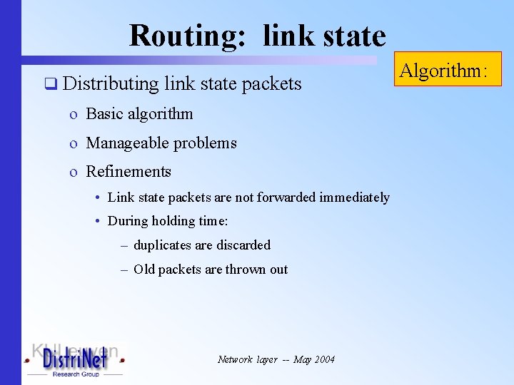 Routing: link state q Distributing link state packets o Basic algorithm o Manageable problems