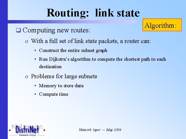 Routing: link state q Computing new routes: Algorithm: o With a full set of