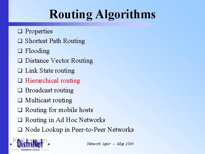 Routing Algorithms q Properties q Shortest Path Routing q Flooding q Distance Vector Routing