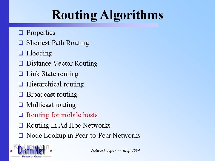 Routing Algorithms q Properties q Shortest Path Routing q Flooding q Distance Vector Routing