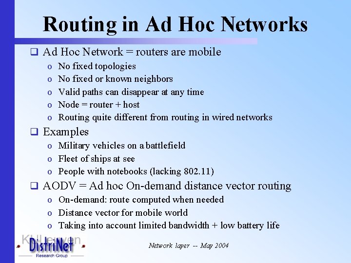 Routing in Ad Hoc Networks q Ad Hoc Network = routers are mobile o