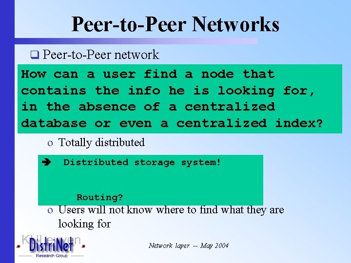 Peer-to-Peer Networks q Peer-to-Peer network Large a number of users How o can user