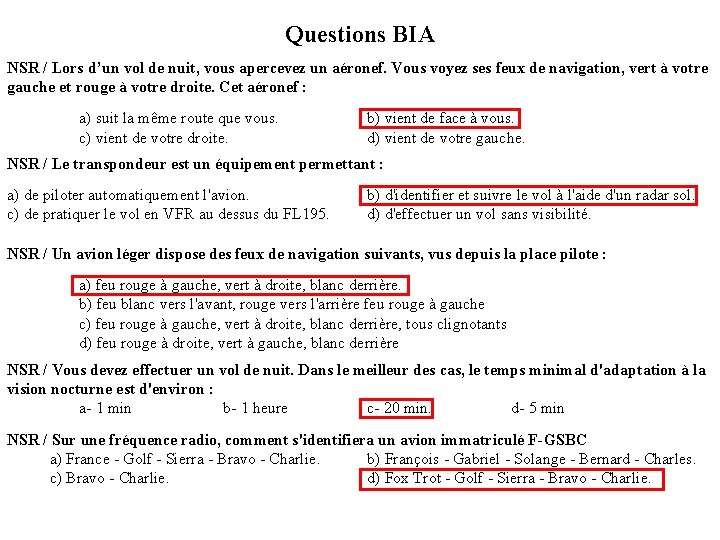 Questions BIA NSR / Lors d’un vol de nuit, vous apercevez un aéronef. Vous