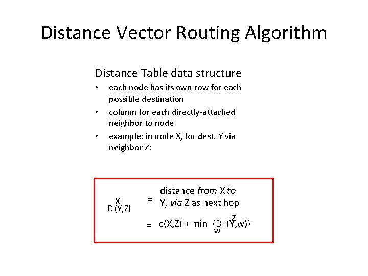 Distance Vector Routing Algorithm Distance Table data structure • • • each node has