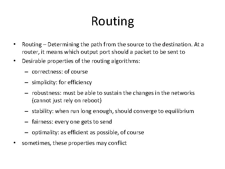 Routing • Routing – Determining the path from the source to the destination. At