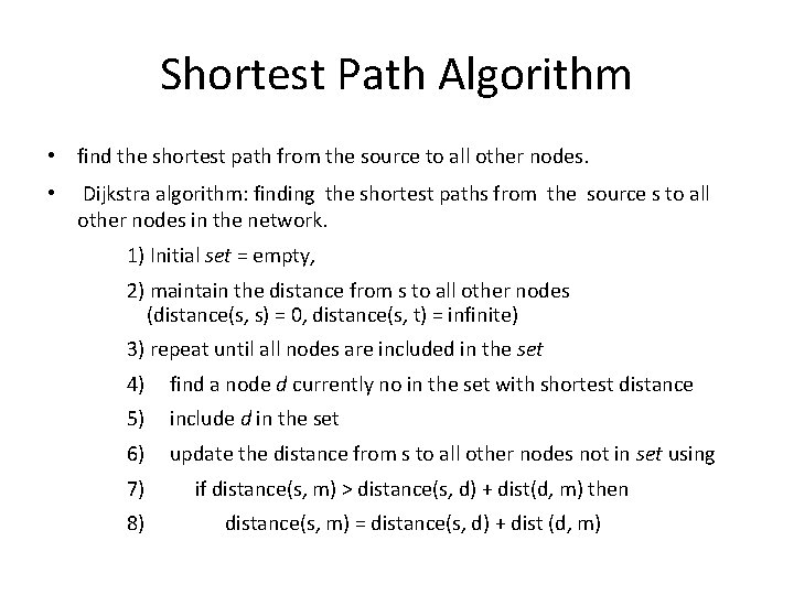Shortest Path Algorithm • find the shortest path from the source to all other