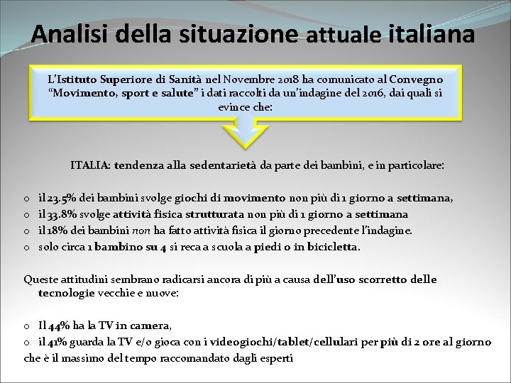 Analisi della situazione attuale italiana L’Istituto Superiore di Sanità nel Novembre 2018 ha comunicato