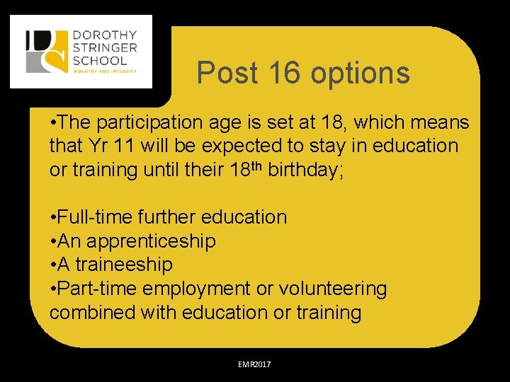 Post 16 options • The participation age is set at 18, which means that