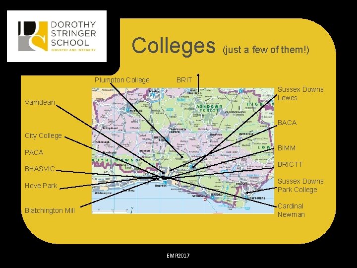 Colleges (just a few of them!) Plumpton College BRIT Sussex Downs Lewes Varndean BACA